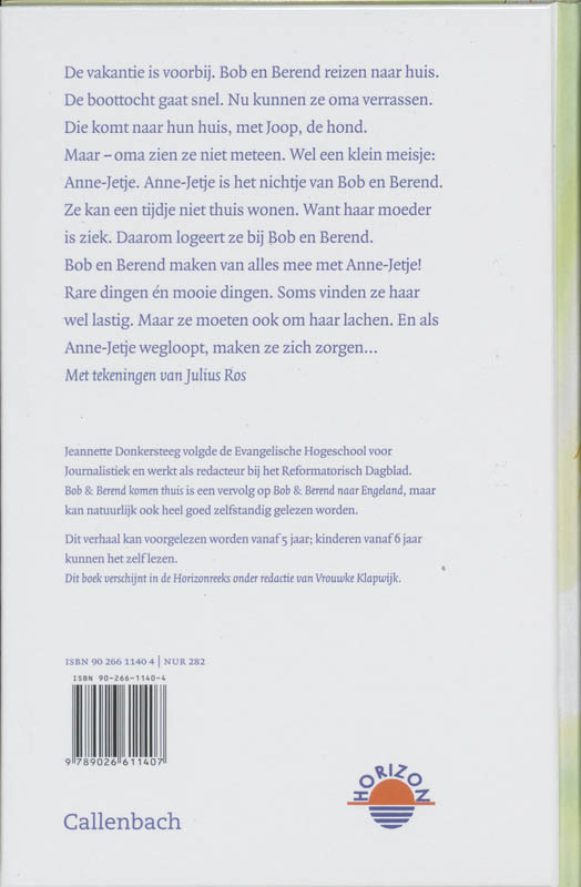 Achterkant van Bob en Berend komen thuis!