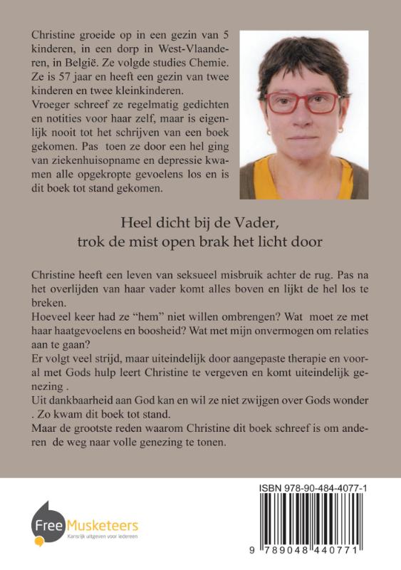 Achterkant van Heel dicht bij de Vader, trok de mist op en brak het licht door