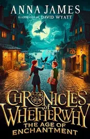 Omslag van Chronicles of Whetherwhy (1) - Chronicles of Whetherwhy: the Age of Enchantment