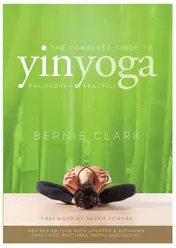 Omslag van The Complete Guide to Yin Yoga The Philosophy and Practice of Yin Yoga
