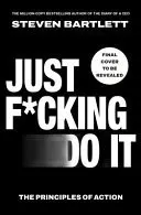 Omslag van Just F*cking Do It The Principles of Action