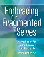 Omslag van Embracing Our Fragmented Selves: A Workbook for Trauma Survivors and Therapists