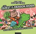 Omslag van Colour and Solve: the Quest of the Dragon Rider Pictures to Colour. a Mystery to Unravel