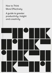 Omslag van How to Think More Effectively A Guide to greater productivity, insight and creativity