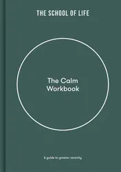 Omslag van The Calm Workbook A Guide to Greater Serenity