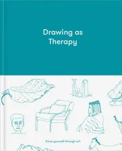 Omslag van Drawing as Therapy: Know Yourself Through Art