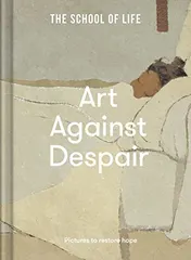 Omslag van Art Against Despair Pictures to Restore Hope