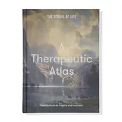 Omslag van A Therapeutic Atlas Destinations to Inspire and Enchant