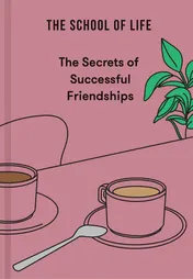 Omslag van The Secrets of Successful Friendships