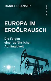 Omslag van Europa im Erdölrausch die Folgen einer gefährlichen Abhängigkeit