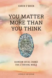 Omslag van You Matter More Than You Think Quantum Social Change for a Thriving World