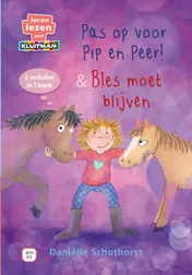 Omslag van Pas op voor Pip en Peer! & Bles moet blijven