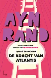Omslag van De kracht van Atlantis (Atlas Shrugged)