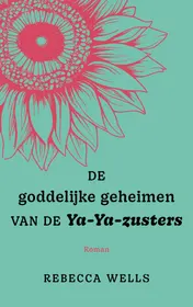 Omslag van De goddelijke geheimen van de Ya-Ya-zusters