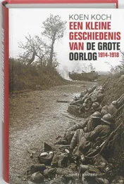 Omslag van Een Kleine geschiedenis van de Grote Oorlog 1914-1918