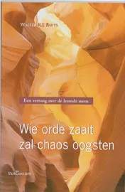 Omslag van Wie orde zaait zal chaos oogsten