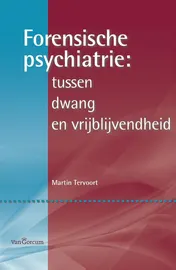 Omslag van Forensische psychiatrie: tussen dwang en vrijblijvendheid