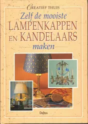 Omslag van Zelf de mooiste lampenkappen en kandelaars maken