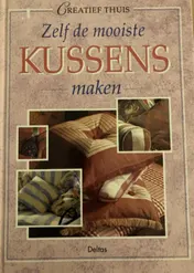 Omslag van Zelf de mooiste kussens maken