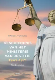 Omslag van Geschiedenis van het Ministerie van Justitie 1945‐1971