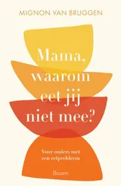 Omslag van Mama, waarom eet jij niet mee?