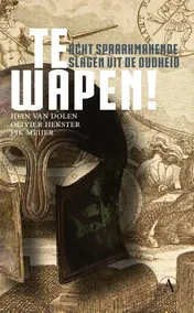 Omslag van Te wapen!