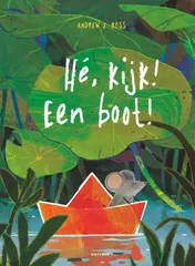 Omslag van Hé, kijk! Een boot!