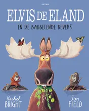 Omslag van Elvis de eland en de babbelende bevers