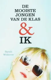 Omslag van De mooiste jongen van de klas & ik