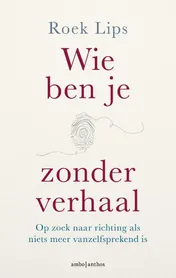 Omslag van Wie ben je zonder verhaal