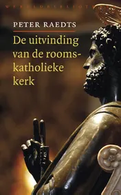 Omslag van De uitvinding van de rooms-katholieke kerk