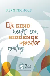 Omslag van Elk kind heeft een biddende moeder nodig