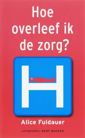 Omslag van Hoe overleef ik de zorg?