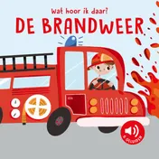 Omslag van Wat hoor ik daar? De brandweer