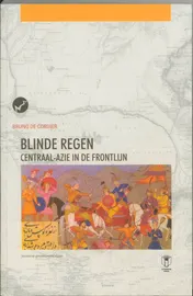Omslag van Blinde regen Centraal-Azië in de frontlijn