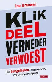 Omslag van Klik, deel, verneder, verwoest