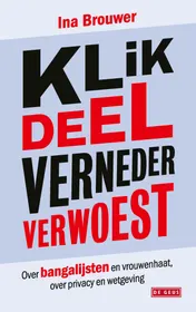 Omslag van Klik, deel, verneder, verwoest