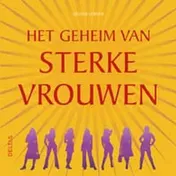 Omslag van Het geheim van sterke vrouwen