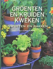 Omslag van Groenten en kruiden kweken in potten en bakken