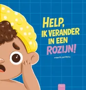 Omslag van Help, ik verander in een rozijn!