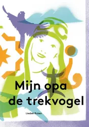 Omslag van Mijn opa de trekvogel