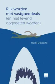 Omslag van Rijk worden met vastgoeddeals (en niet levend opgegeten worden)