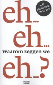 Omslag van Waarom zeggen we eh?
