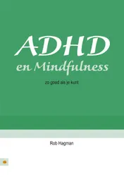 Omslag van ADHD en Mindfulness - zo goed als je kunt