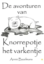 Omslag van De avonturen van Knorrepotje het varkentje