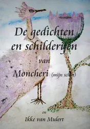 Omslag van De gedichten en schilderijen van moncheri (mijn schat) en Ikke van Mulert