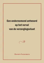 Omslag van Een ondernemend antwoord op het verval van de verzorgingsstaat