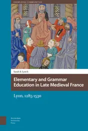 Omslag van Elementary and Grammar Education in Late Medieval France