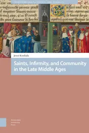 Omslag van Saints, Infirmity, and Community in the Late Middle Ages