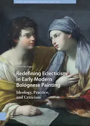 Omslag van Redefining Eclecticism in Early Modern Bolognese Painting